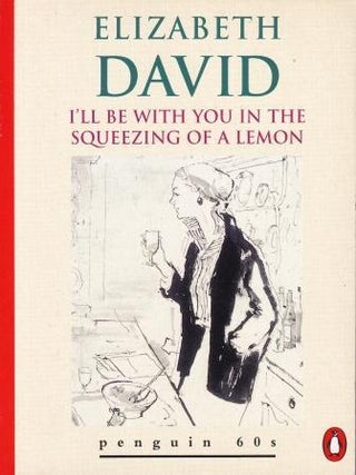 Item #9780146000201-1 In the Squeezing of a Lemon. Elizabeth David