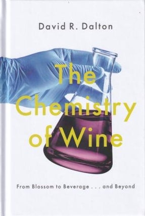 Item #9780190687199 The Chemistry of Wine. David R. Dalton