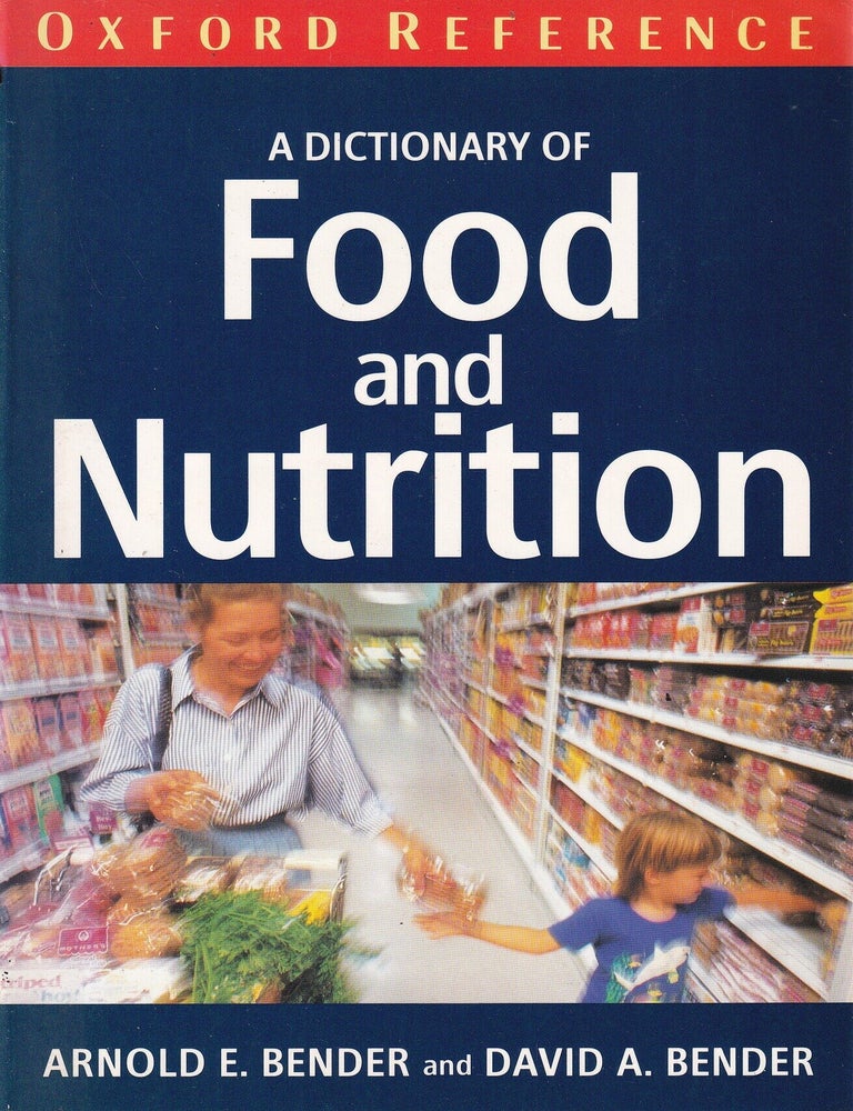 Item #9780192800060-1 A Dictionary of Food & Nutrition. Arnold E. Bender, David A. Bender.