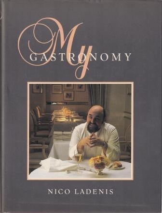 Item #9780207156069-1 My Gastronomy. Nico Ladenis, Alan Crompton-Batt.