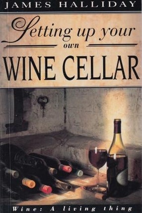 Item #9780207174988-1 Setting Up Your Own Wine Cellar. James Halliday