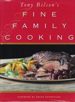 Item #9780207182426-2 Fine Family Cooking. Tony Bilson