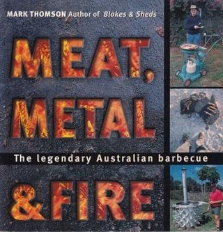 Item #9780207197680-1 Meat, Metal & Fire. Mark Thomson