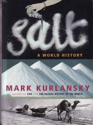 Item #9780224060844-2 Salt: a world history. Mark Kurlansky