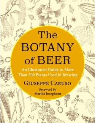 Item #9780231201582 The Botany of Beer. Giuseppe Caruso