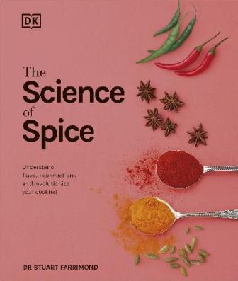 Item #9780241302149 The Science of Spice. Dr Stuart Farrimond.