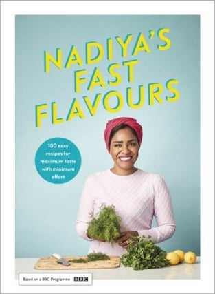 Item #9780241453223 Nadiya's Fast Flavours. Nadiya Hussain