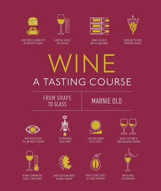 Item #9780241491522 Wine A Tasting Course. Marnie Old
