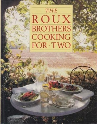 Item #9780283060755-1 The Roux Brothers Cooking for Two. Albert Roux, Michel Roux