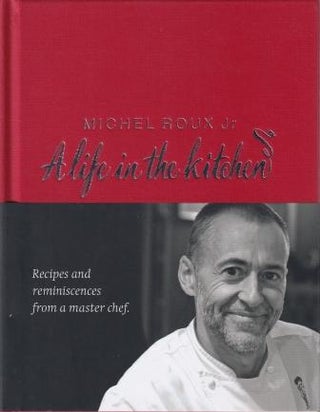 Item #9780297844822 A Life in the Kitchen: recipes &. Michel Jnr Roux
