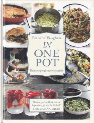 Item #9780297867456 In One Pot: fresh recipes for every. Blanche Vaughan