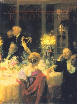 Item #9780302006207-1 The World of Escoffier. Timothy Shaw