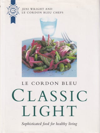 Item #9780304354306-1 Classic Light. Jeni Wright, Le Cordon Bleu Chefs