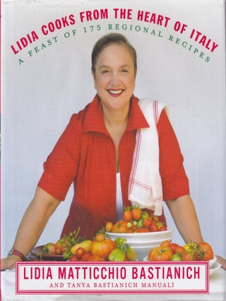 Item #9780307267511-2 Lidia Cooks from the Heart of Italy. Lidia Matticchio Bastianich, ors