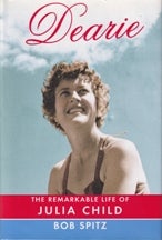 Item #9780307272225 Dearie: the remarkable life of Julia. Bob Spitz