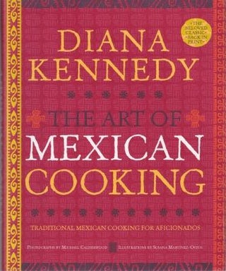Item #9780307383259 The Art of Mexican Cooking. Diana Kennedy