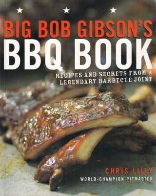 Item #9780307408112-1 Big Bob Gibson's BBQ Book. Chris Lilly