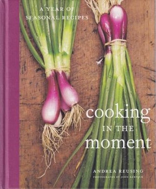Item #9780307463890-1 Cooking in the Moment. Andrea Reusing