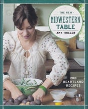 Item #9780307954879-1 The New Midwestern Table. Amy Thielen