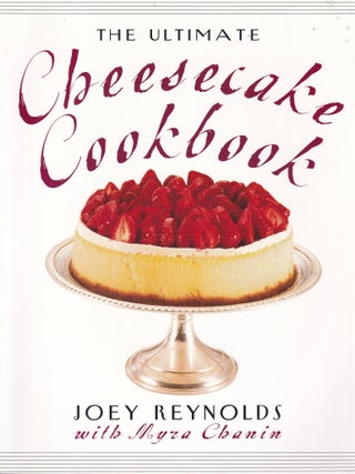 Item #9780312271282-1 The Ultimate Cheesecake Cookbook. Joey Reynolds, Myra Chanin