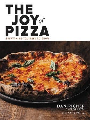 Item #9780316462419 The Joy of Pizza. Dan Richer, Katie Parla
