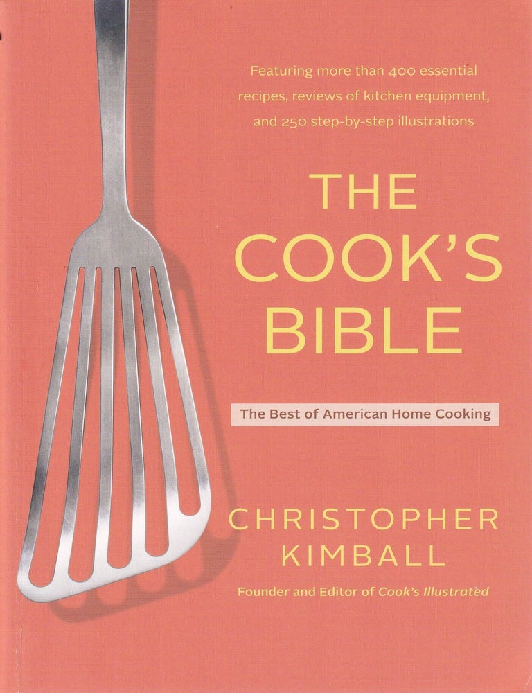 Item #9780316735704-1 The Cook's Bible. Christopher Kimball.