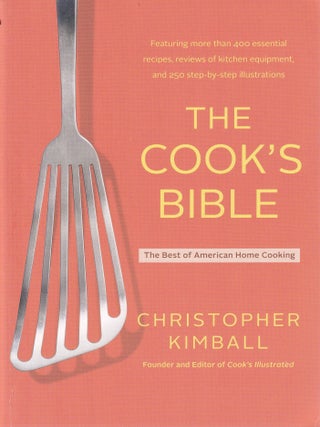 Item #9780316735704-1 The Cook's Bible. Christopher Kimball