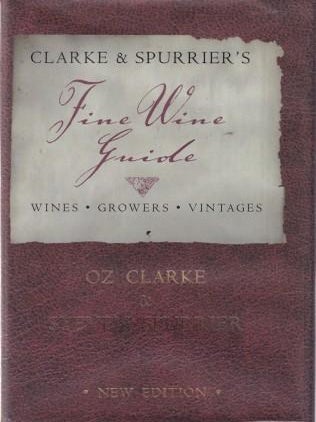 Item #9780316855976 Clarke & Spurrier's Fine Wine Guide. Oz Clarke, Steven Spurrier