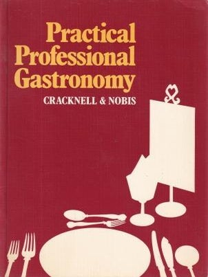 Item #9780333361047-1 Practical Professional Gastronomy. H. L Cracknell, G. Nobis
