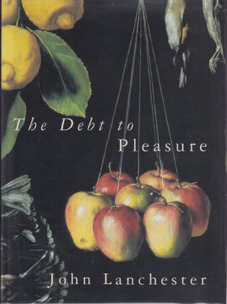 Item #9780333669402-1 The Debt to Pleasure: a novel. John Lanchester