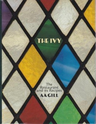 Item #9780340693124-1 The Ivy: the restaurant & its recipes. A. A. Gill