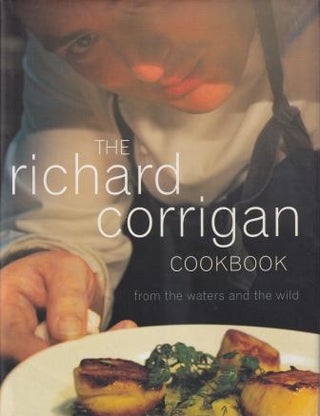 Item #9780340728482-1 The Richard Corrigan Cookbook. Richard &MacMillan Corrigan, Norma
