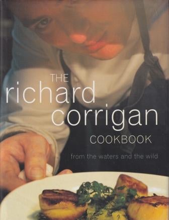Item #9780340728482-1 The Richard Corrigan Cookbook. Richard &MacMillan Corrigan, Norma.