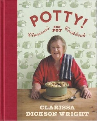 Item #9780340998526 Potty: Clarissa's one pot cookbook. Clarissa Dickson Wright