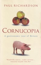 Item #9780349111322-1 Cornucopia: a gastronomic tour. Paul Richardson