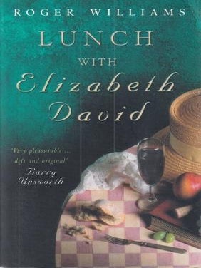 Item #9780349112206-2 Lunch with Elizabeth David. Roger Williams