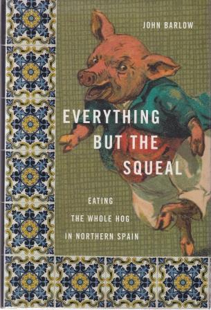 Item #9780374150105-1 Everything but the Squeal. John Barlow.
