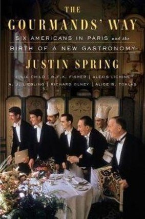 Item #9780374538019 The Gourmand's Way. Justin Spring