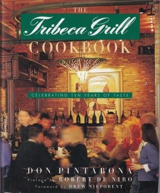Item #9780375504358-1 The Tribeca Grill Cookbook. Don Pintabona, Judith Choate