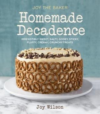 Item #9780385345736 Joy The Baker Homemade Decadence. Joy Wilson