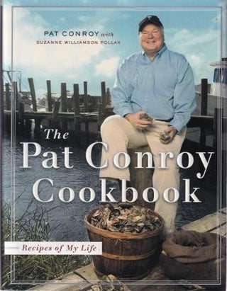Item #9780385514132-1 The Pat Conroy Cookbook. Pat Conroy, Suzanne Williamson Pollak
