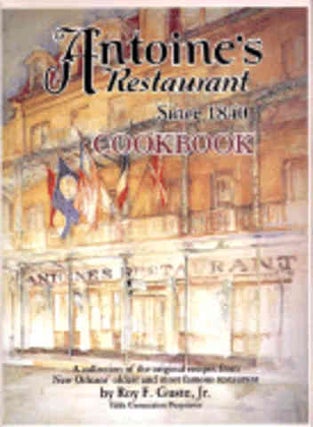 Item #9780393026665 Antoine's Restaurant Cookbook. Jr Roy F. Guste