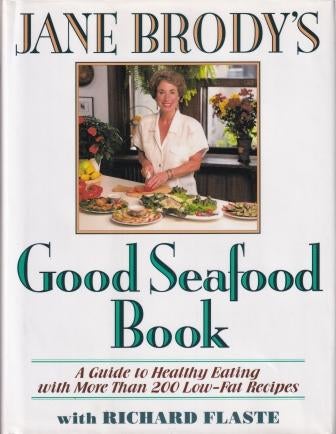 Item #9780393036879-1 Jane Brody's Good Seafood Book. Jane E. Brody, Richard Flaste.