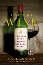Item #9780393064520 Inventing Wine. Paul Lukacs