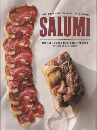 Item #9780393068597-1 Salumi: the craft of Italian dry curing. Michael Ruhlman, Brian Polcyn