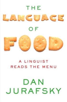 Item #9780393240832 The Language of Food. Dan Jurafsky