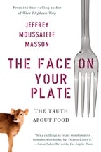 Item #9780393338157-1 The Face on Your Plate. Jeffrey Moussaieff Masson