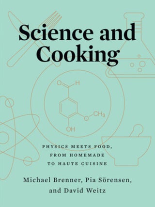 Item #9780393634921 Science & Cooking. Michael Brenner, Pia Sorensen, David Weitz
