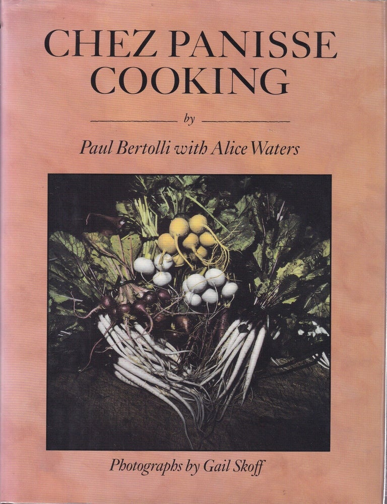 Item #9780394569703-5 Chez Panisse Cooking. Paul Bertolli, Alice Waters.