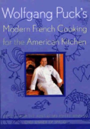 Item #9780395935200 Modern French Cooking. Wolfgang Puck